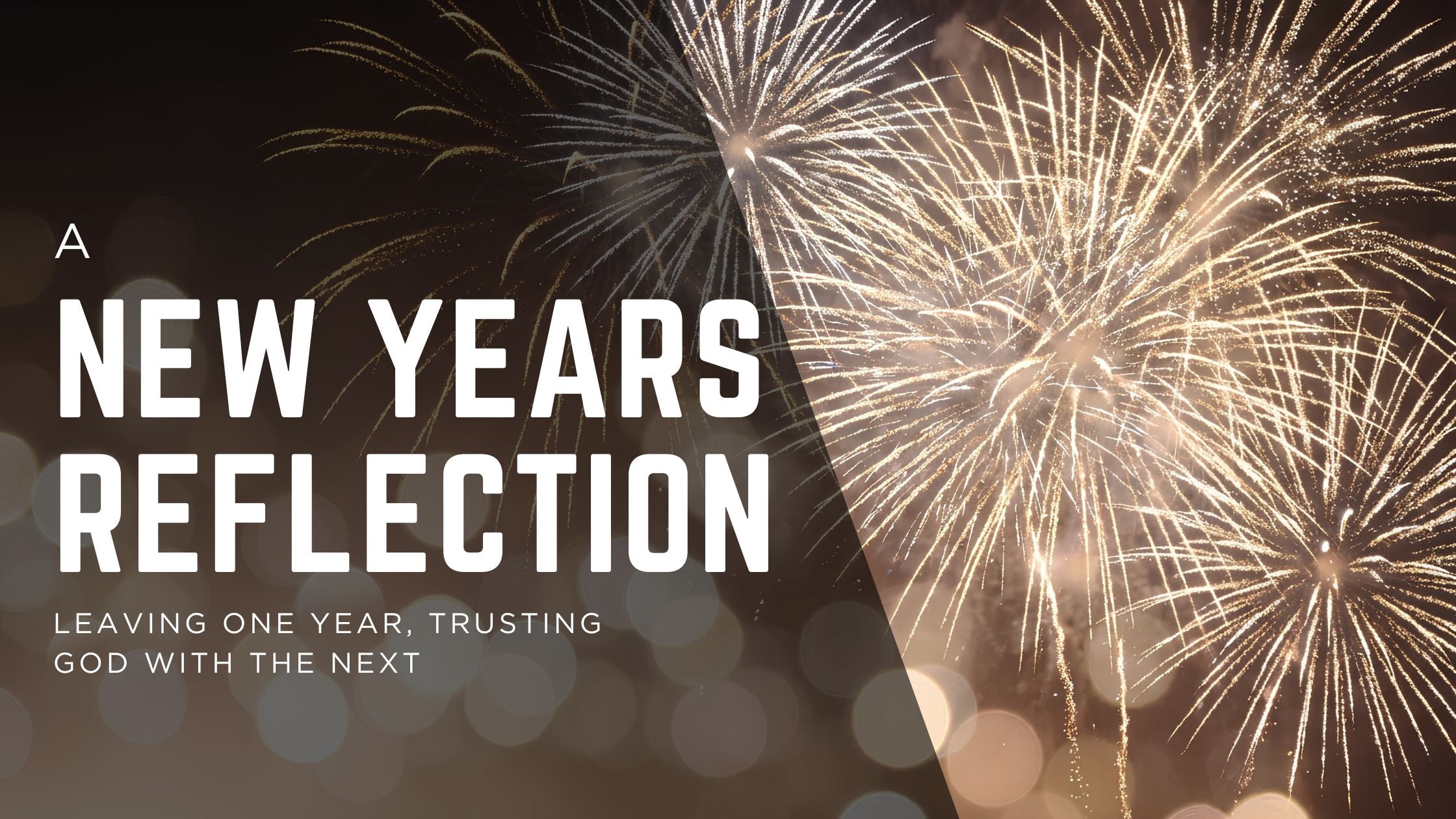 A New Year’s Eve Reflection: Leaving One Year, Trusting God With the Next