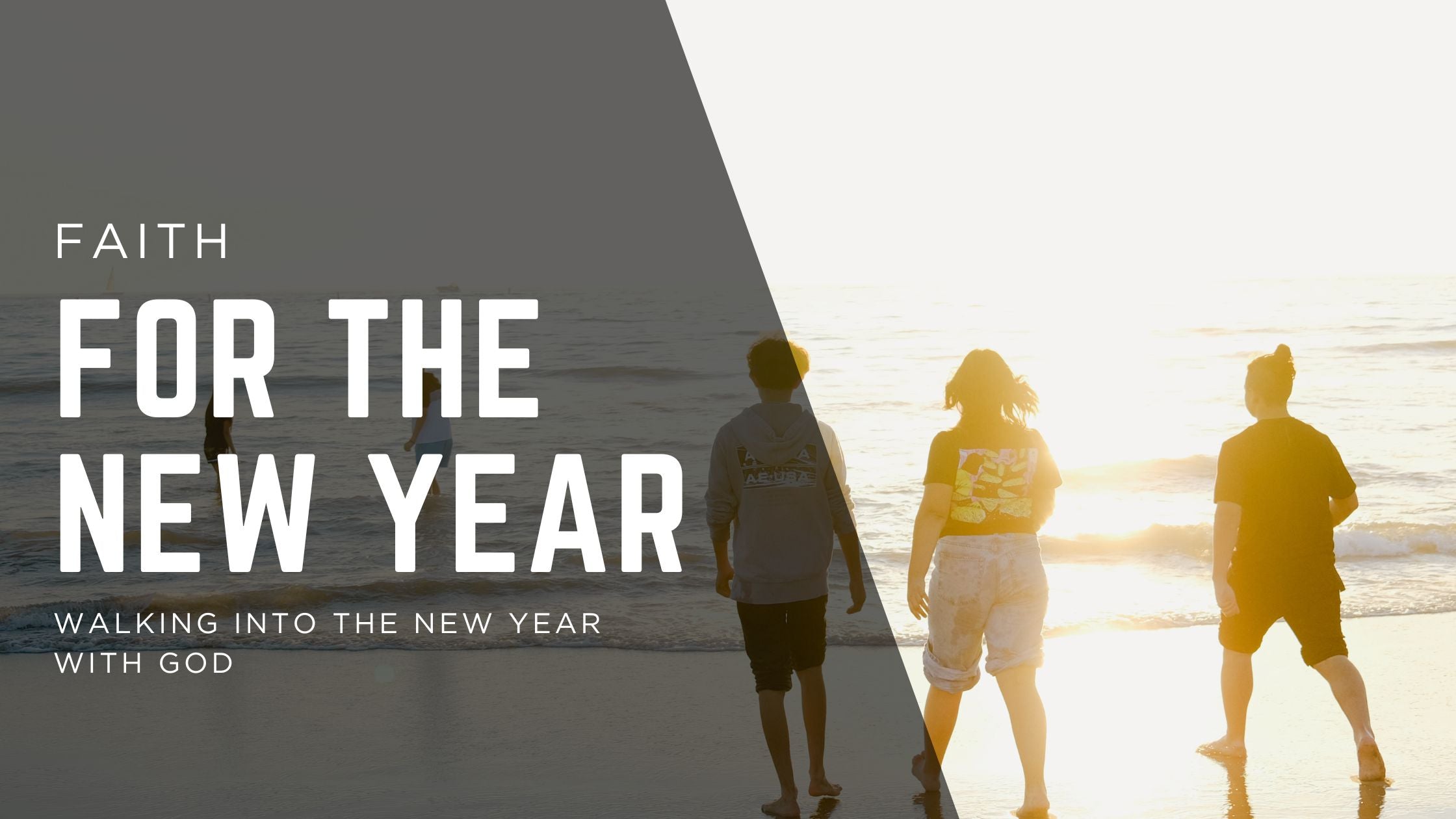 Faith for the Year Ahead: Walking Into the New Year With God