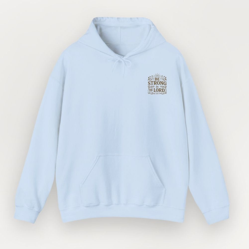 Be Strong in the Lord Unisex Hoodie