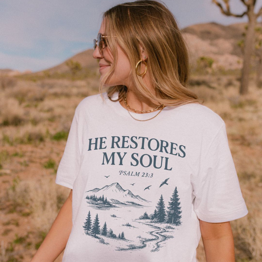 He restores my soul Psalm 23:3 Christian t shirt