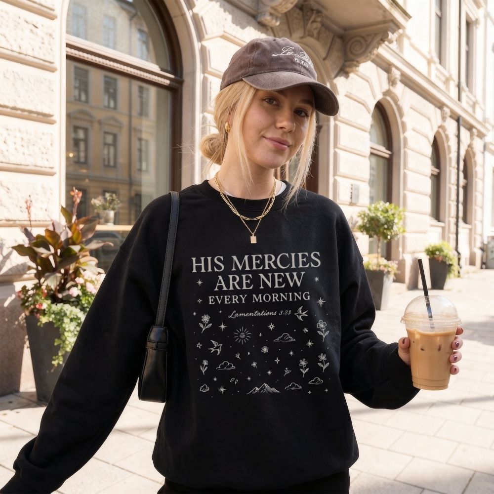 His Mercies Are New Every Morning Unisex Sweatshirt