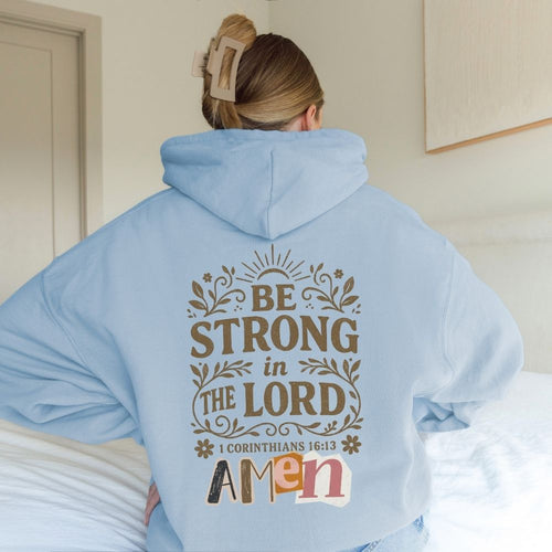 Be Strong in the Lord Unisex Hoodie