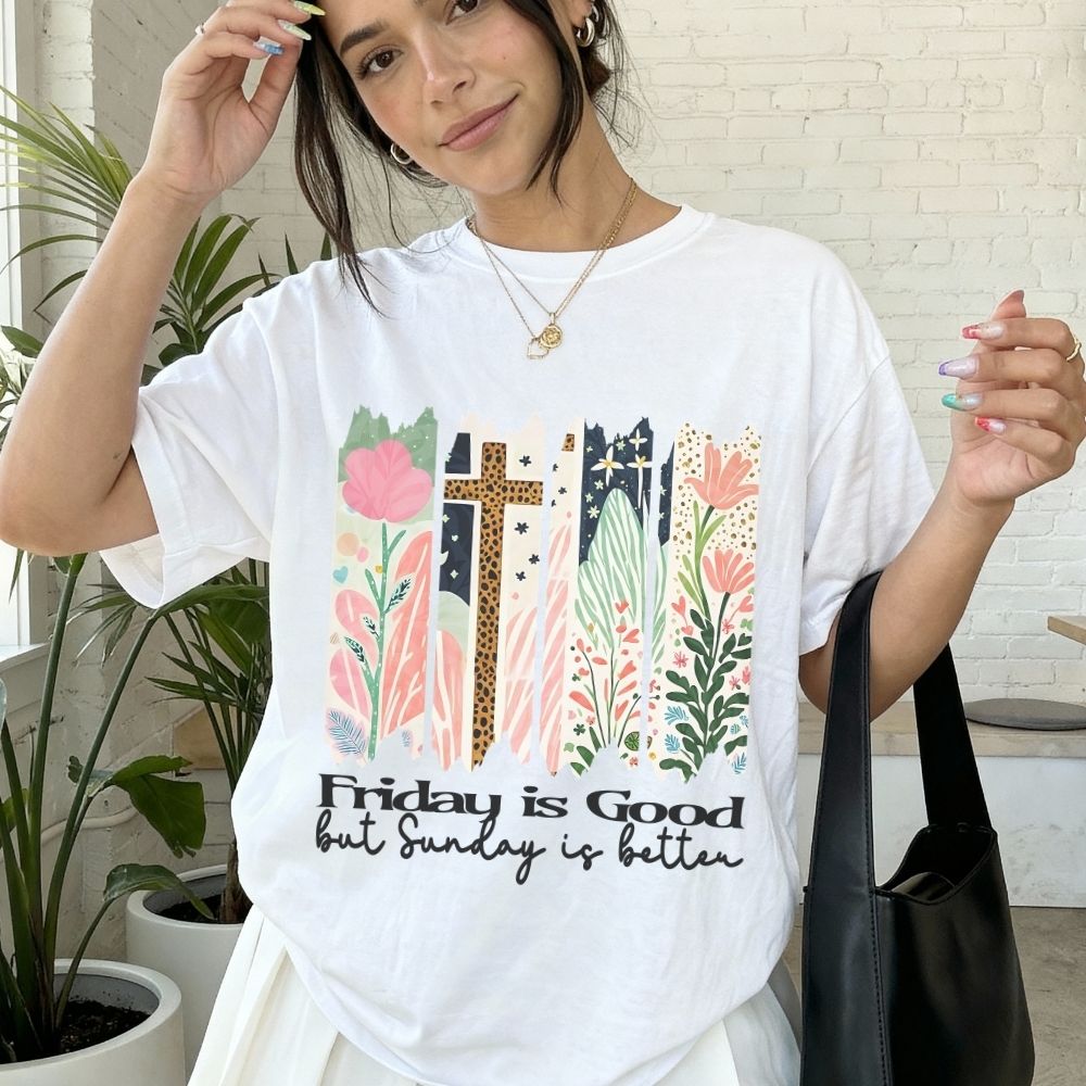 Friday is Good but Sunday is Better Christian T shirt with floral cross design